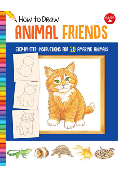 Walter Foster Pub Inc Cum să desenezi prieteni de animale: Instrucțiuni pas c...