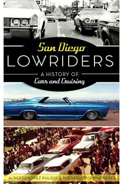 Arcadia Lib Ed San Diego Lowriders: O istorie a mașinilor și a croazierelor