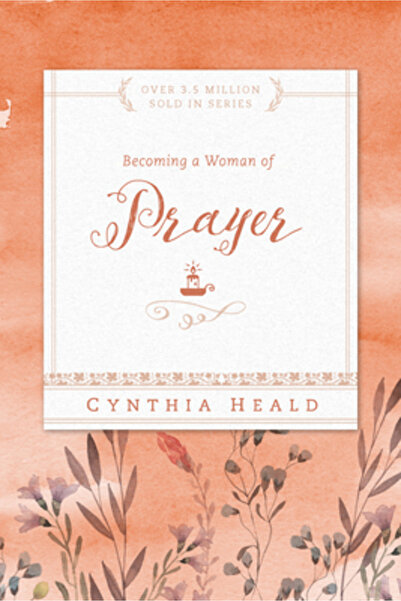 Navpress Publishing Group Becoming a Woman of Prayer