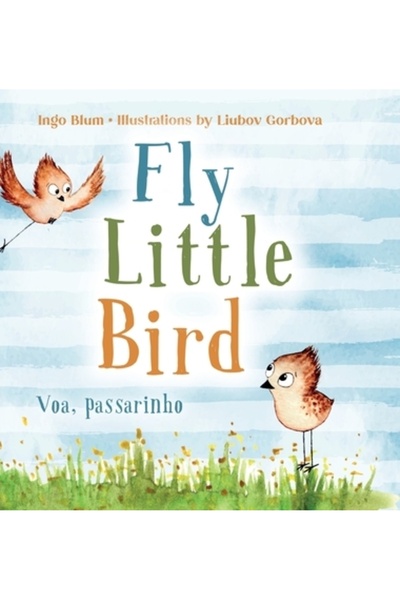 INDEPENDENT CAT Zboară, pasăre mică - Voa, passarinho: Carte ilustrată biling...