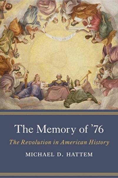 Yale Univ Pr Memoria anului '76: Revoluția în istoria americană