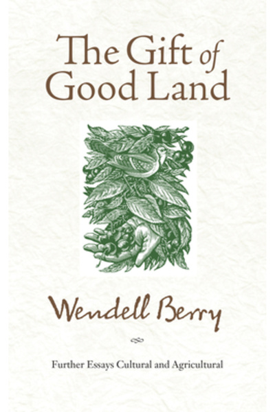 Counterpoint Llc Darul pământului bun: Eseuri suplimentare culturale și agricole