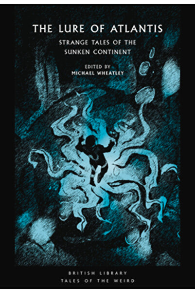 British Lib Pub Ispita Atlantidei: Povești ciudate despre continentul scufundat