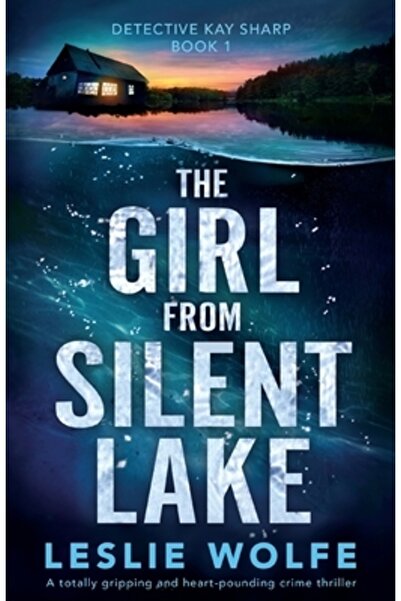 Bookouture Fata din Lacul Tăcut: Un thriller polițist absolut captivant și pa...