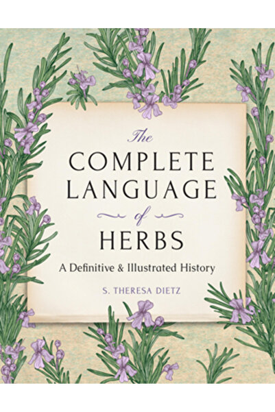 Wellfleet Limbajul complet al plantelor medicinale: o istorie definitivă și i...