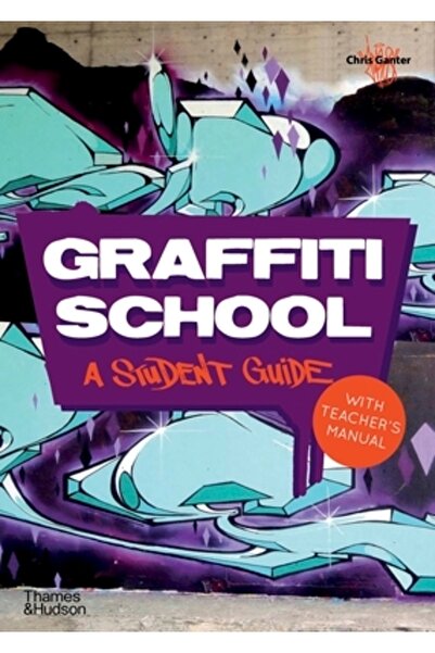 Thames & Hudson Școala de Graffiti: Ghid pentru elevi și manual pentru profesori