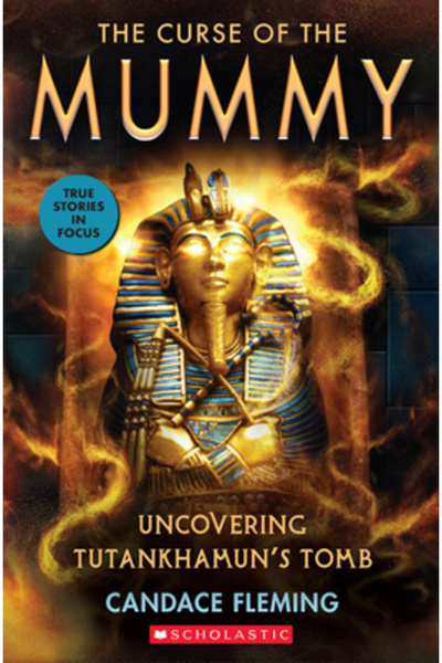 Scholastic Focus Blestemul mumiei: Descoperirea mormântului lui Tutankhamon (...