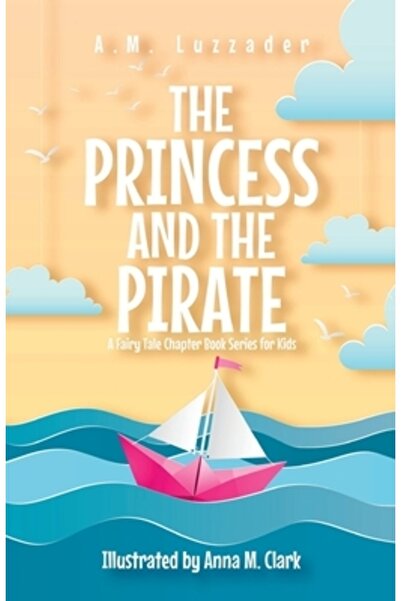 INDEPENDENT CAT The Princess and the Pirate A Fairy Tale Chapter Book Series ...