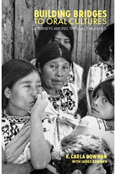 William Carey Lib Pub (Ca) Construirea de punți către culturile orale: Călăto...