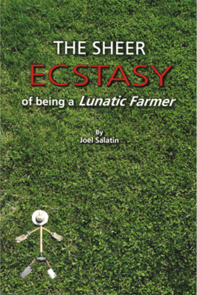 Polyface Extazul pur de a fi un fermier nebun