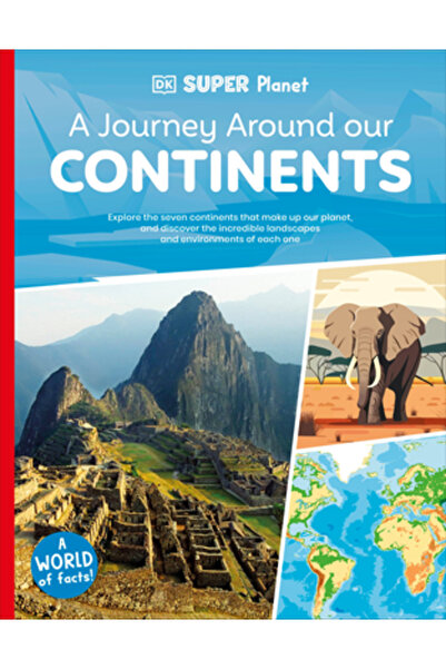 Dk Pub DK Super Planet: o călătorie în jurul continentelor noastre
