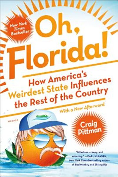 Picador O, Florida!: Cum influențează cel mai ciudat stat al Americii restul ...
