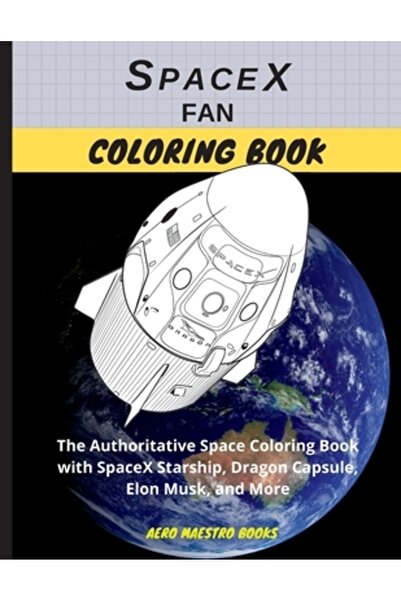 INDEPENDENT CAT Carte de colorat pentru fanii SpaceX: Cartea de colorat autorizată pentru spațiu cu nava stelară SpaceX și capsula dragon