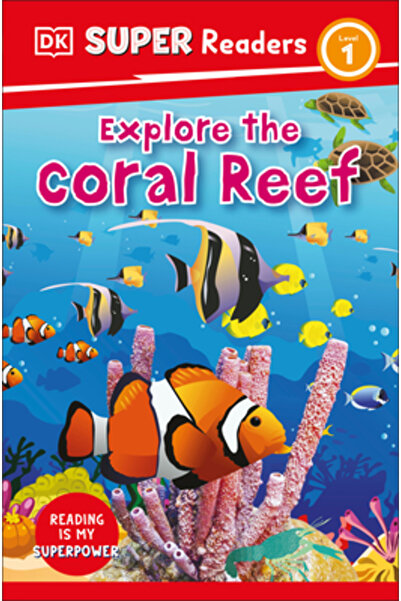 Dk Pub DK Super Readers Nivelul 1: Explorează reciful de corali