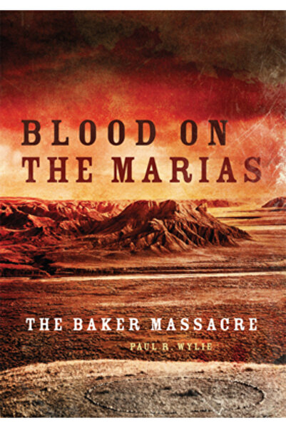 Univ Of Oklahoma Pr Sânge pe Marias: Masacrul Bakerului