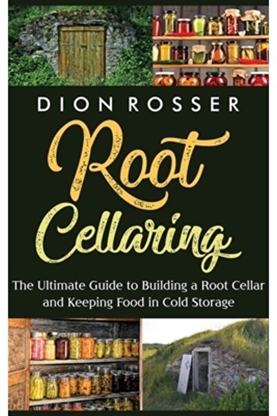 Primasta Pivnița pentru rădăcini: Ghidul complet pentru construirea unei pivnițe pentru rădăcini și păstrarea alimentelor în depozite frigorifice