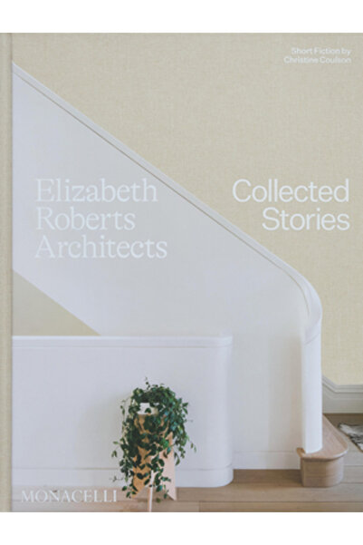 Monacelli Pr Elizabeth Roberts Architects: Povești adunate
