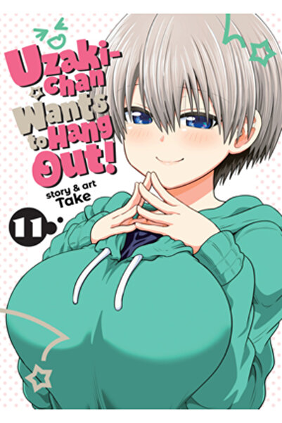 Seven Seas Pr Uzaki-Chan Wants to Hang Out! Vol. 11