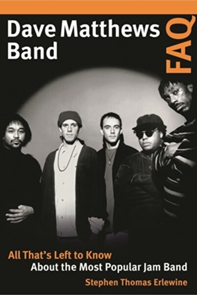 Backbeat Books Întrebări frecvente despre Dave Matthews Band: Tot ce mai rămâ...