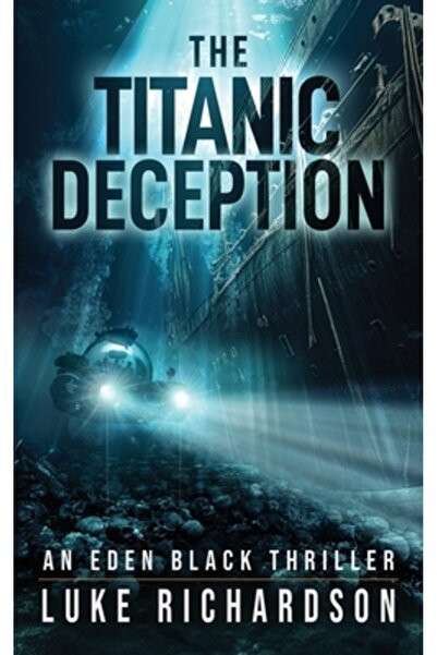 Ingspark Înșelăciunea din Titanic: Un thriller arheologic palpitant (Eden Bla...