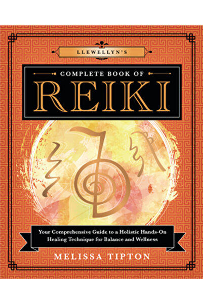 Llewellyn Pub Cartea completă de Reiki a lui Llewellyn: Ghidul tău cuprinzăto...