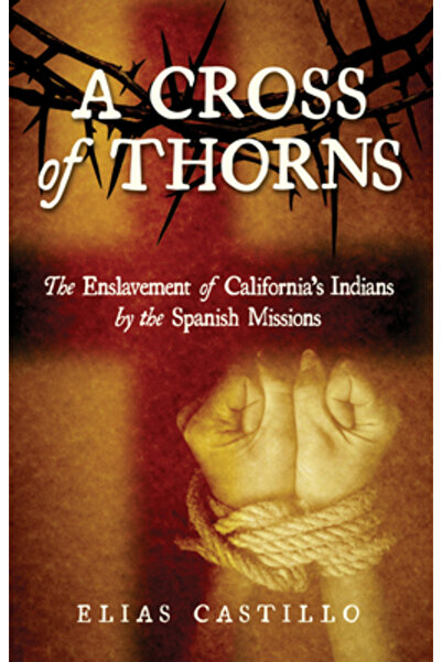 mariner books O cruce de spini: Înrobirea indienilor din sudul Californiei de...