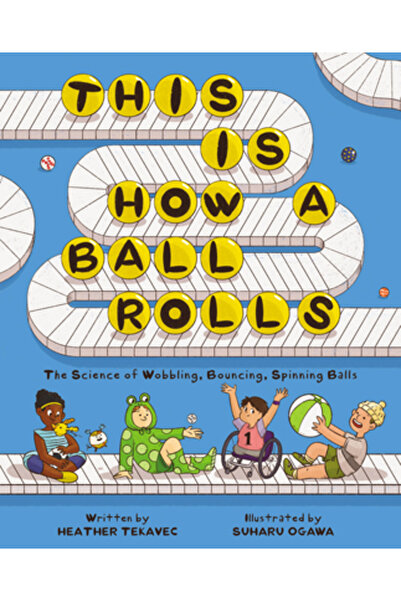Kids Can Pr Iată cum se rostogolește o minge: Știința clatinării, săriturii ș...