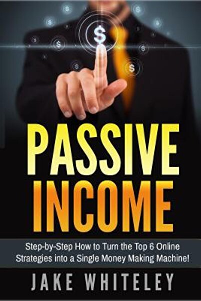 Steck Vaughn C0 Passive Income: Step-By-Step How to Turn the Top 6 Online Str...