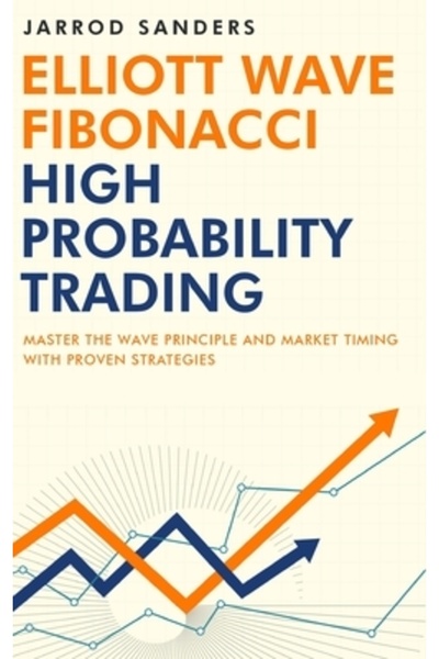 INDEPENDENT CAT Elliott Wave - Fibonacci High Probability Trading: Master The...