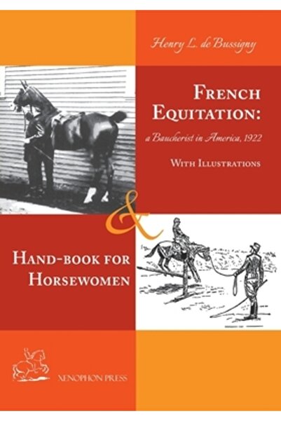 Xenophon Pr Llc Echitație franceză: Un baucherist în America 1922 și Manual p...