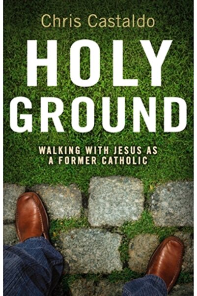 Zondervan Holy Ground: Walking with Jesus as a Former Catholic