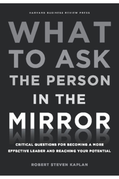 Harvard Business What to Ask the Person in the Mirror: Critical Questions for...
