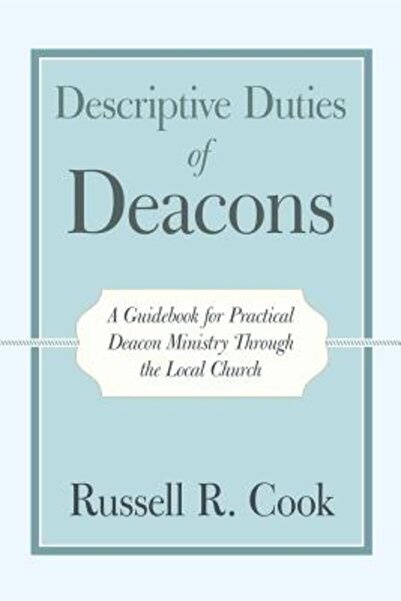 Westbow Pr Îndatoririle descriptive ale diaconilor: Un ghid pentru slujirea p...