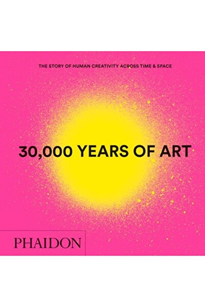 Phaidon Pr Inc 30.000 de ani de artă, ediție nouă, mini format: Povestea crea...