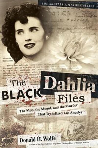 Regan Books Dosarele Black Dahlia: Mafia, mogulul și crima care a fascinat Lo...