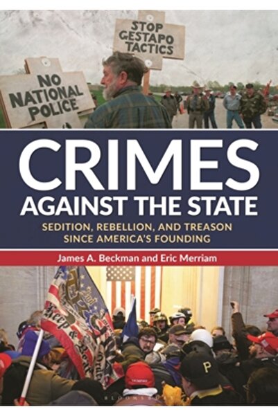 Bloomsbury Academic Crime împotriva statului: sediție, rebeliune și trădare d...