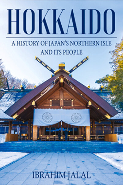 Earnshaw Books Ltd Hokkaido: O istorie a insulei nordice a Japoniei și a locu...
