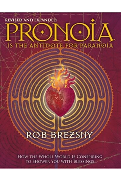 North Atlantic Books Pronoia este antidotul paranoiei: Cum întreaga lume cons...