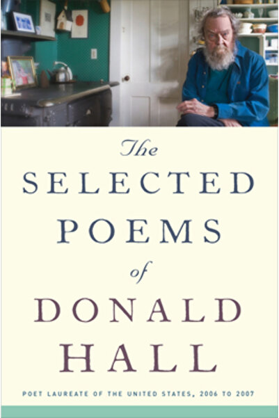 mariner books Poeziile selectate ale lui Donald Hall