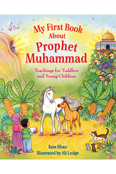 Islamic Found Prima mea carte despre profetul Mahomed: Învățături pentru copi...