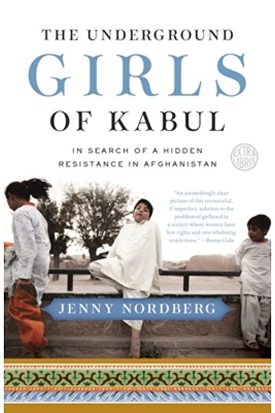 Broadway Books The Underground Girls of Kabul: In Search of a Hidden Resistan...