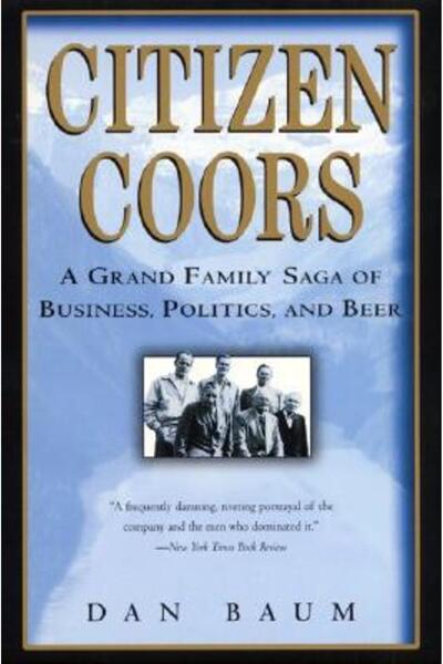 Harper Collins Citizen Coors: O mare saga de familie despre afaceri, politică...