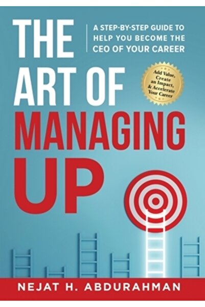 Unapologetic Voice House Llc The Art of Managing Up: A Step-by-Step Guide to ...
