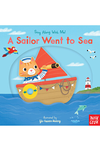 Nosy Crow A Sailor Went to Sea: Sing Along with Me!