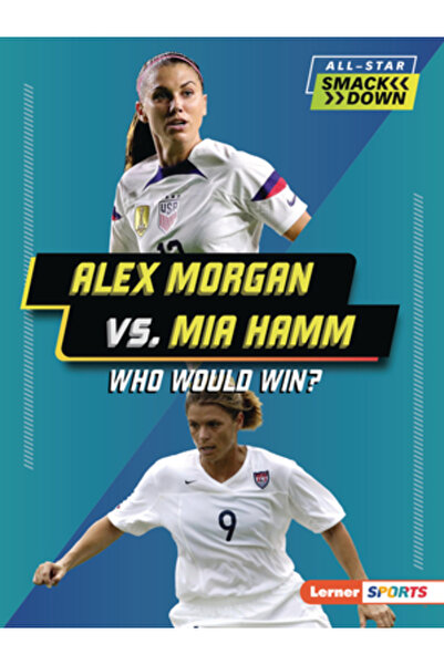 Lerner Pubn Alex Morgan vs. Mia Hamm: Cine ar câștiga?