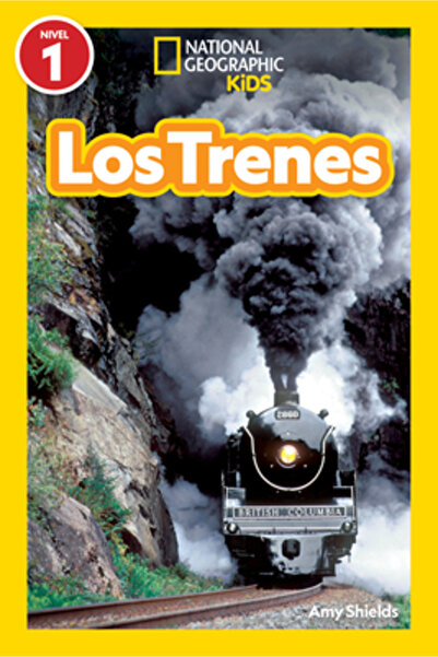 Natl Geographic Soc National Geographic Readers: Los Trenes (L1)