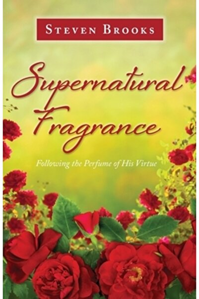 Trilogy Christian Pub Parfum supranatural: Urmând parfumul virtuții sale