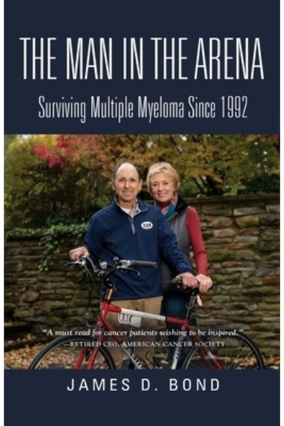 Booklocker.Com Inc The Man in the Arena: Surviving Multiple Myeloma Since 1992
