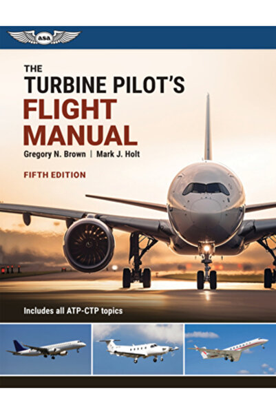 Aviation Supplies & Academics The Turbine Pilot's Flight Manual