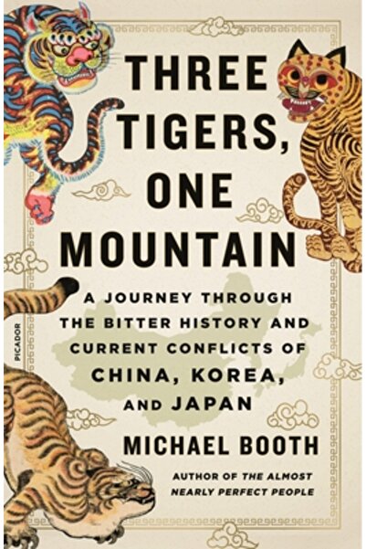 Picador Three Tigers, One Mountain: A Journey Through the Bitter History and ...